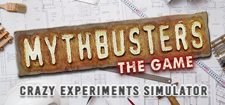 流言终结者：疯狂实验模拟器/MythBusters: The Game – Crazy Experiments Simulator