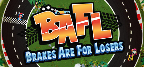 BAFL：弱鸡才刹车/BAFL – Brakes Are For Losers