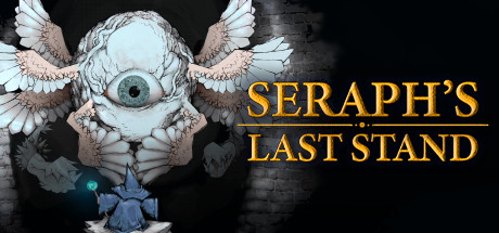 炽天使的最后一刻/塞拉弗的最后一站/Seraph’s Last Stand