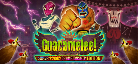 墨西哥英雄大混战：超级漩涡冠军版/Guacamelee! Super Turbo Championship Edition