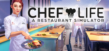 厨师生涯：餐厅模拟器/Chef Life: A Restaurant Simulator