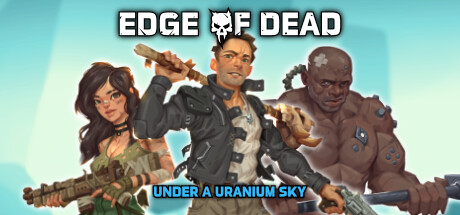 死亡边缘：铀空天下/Edge Of Dead: Under A Uranium Sky