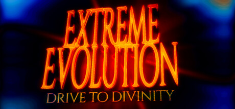 极限进化：驶向神性/Extreme Evolution: Drive to Divinity