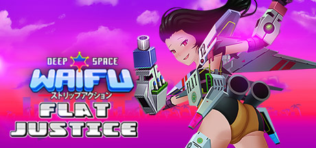 深空激射：公平正义版/Deep Space Waifu: FLAT JUSTICE