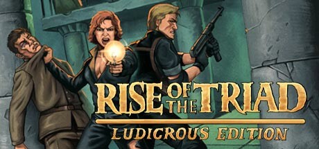 龙霸三合会：疯狂版/Rise of the Triad: Ludicrous Edition