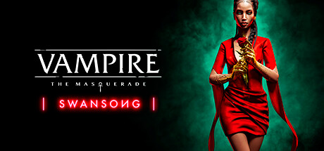 吸血鬼：避世-绝唱/Vampire: The Masquerade – Swansong