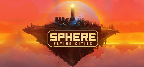 天球：飞升之城/Sphere – Flying Cities
